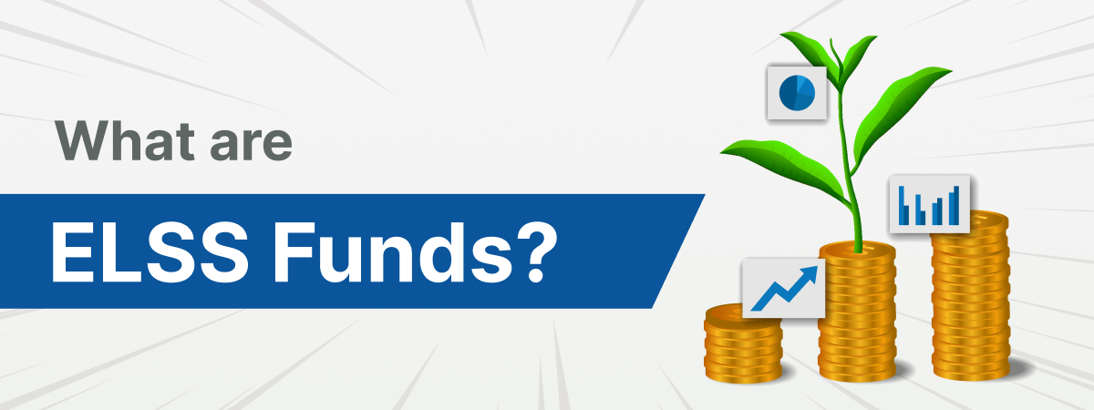 What Are ELSS Funds?