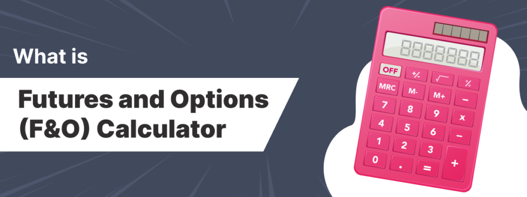 What is Futures and Options (F&O) Calculator?