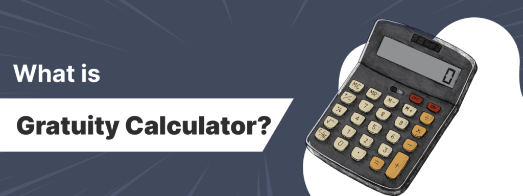 What is Gratuity Calculator?