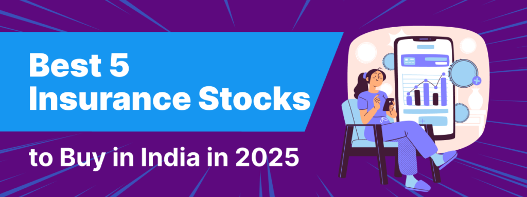 Best 5 Insurance Stocks to Buy in India in 2025