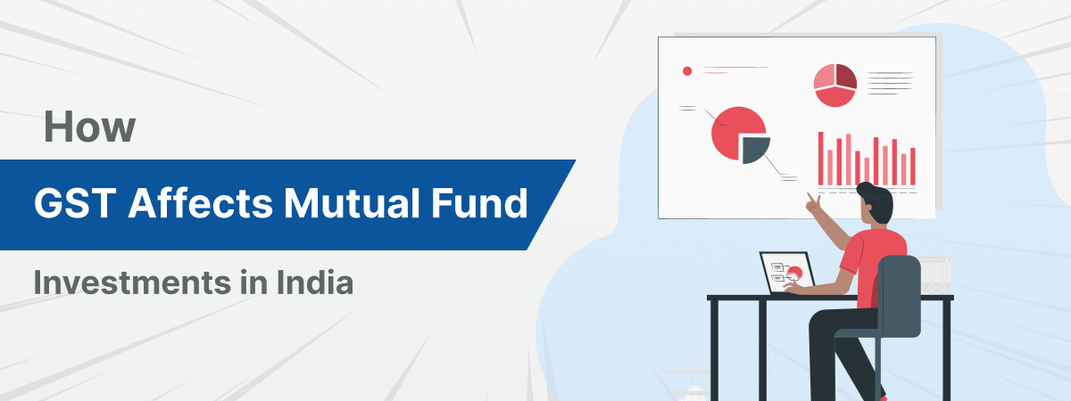 How GST Affects Mutual Fund Investments in India