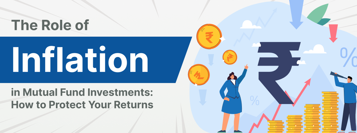 The Role of Inflation in Mutual Fund Investments - How to Protect Your Returns